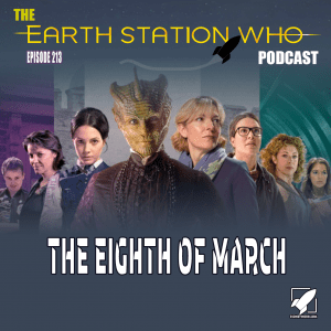 The Earth Station Who Podcast Ep 213