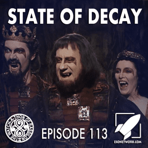 The Watch-A-Thon of Rassilon: Episode 113: State of Decay