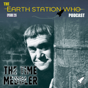 Earth Station Who Ep 226