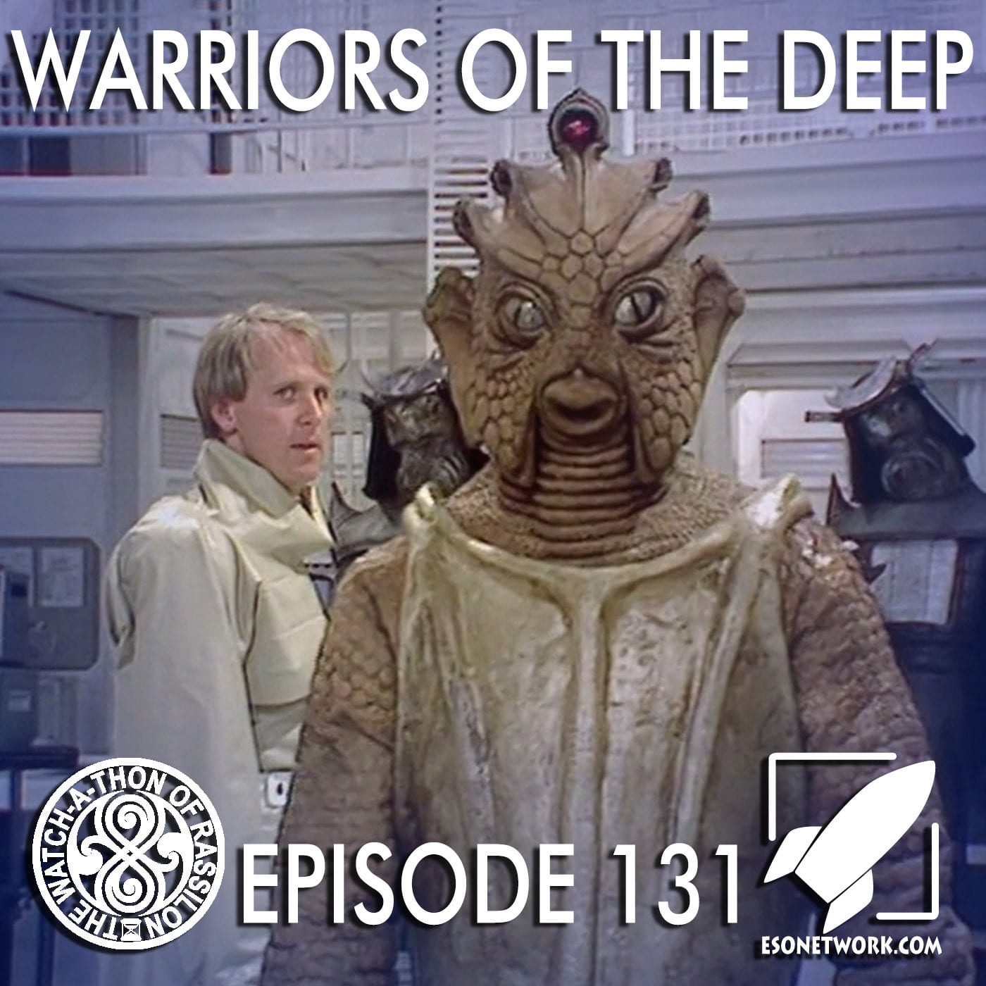 The Watch-A-Thon of Rassilon: Episode 131: Warriors of the Deep