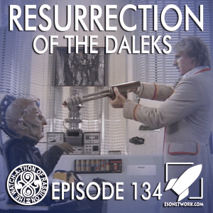 The Watch-A-Thon of Rassilon: Episode 134: Resurrection of the Daleks