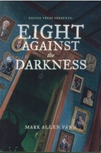 Eight Against The Darkness Book Review By Ron Fortier