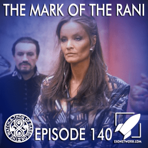 The Watch-A-Thon of Rassilon: Episode 140: The Mark of the Rani