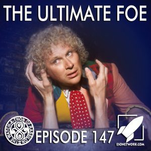 The Watch-A-Thon of Rassilon: Episode 147: The Ultimate Foe