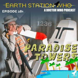Earth Station Who Ep 281