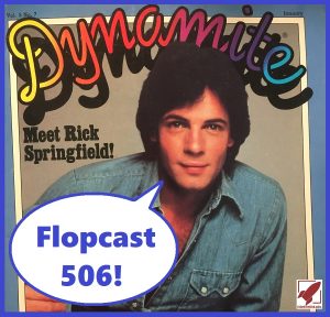 Flopcast 506 Dynamite magazine with Rick Springfield