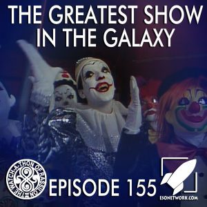 The Watch-A-Thon of Rassilon: Episode 155: The Greatest Show in the Galaxy