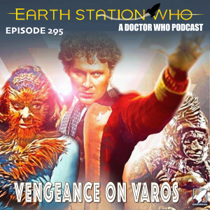 Earth Station Who Ep 295
