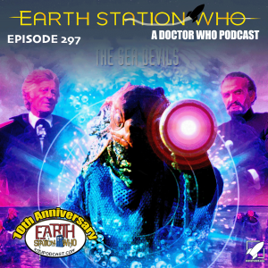 Earth Station Who Ep297
