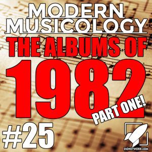 MM#25 - The Albums of 1982