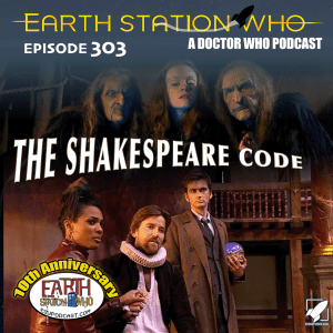 The Earth Station Who Podcast Ep 303