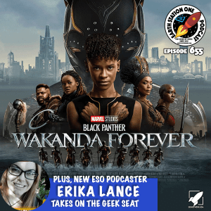 The Earth Station One Ep 655 - Black Panther: Wakanda Forever
