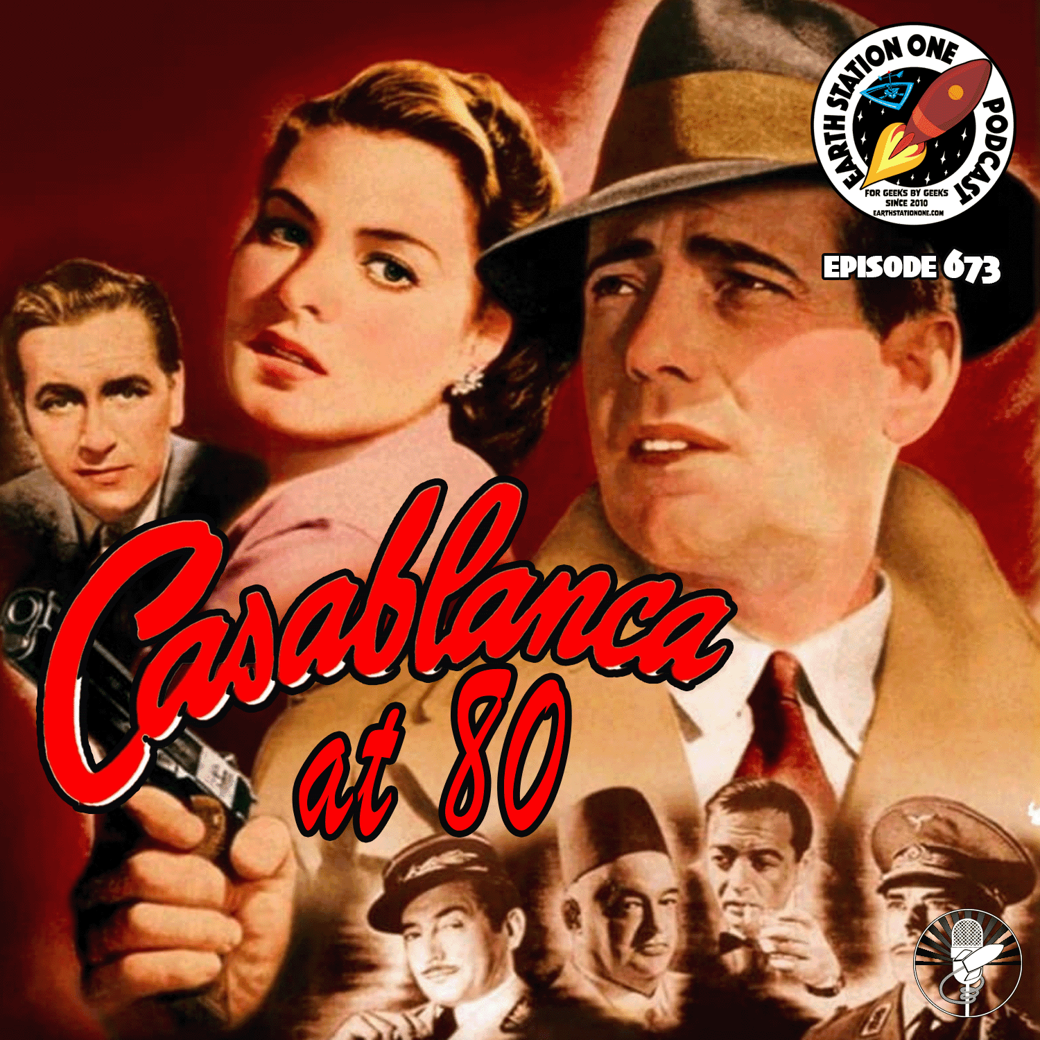 The Earth Station One Podcast Ep 673 - Here's Looking At Casablanca at 80