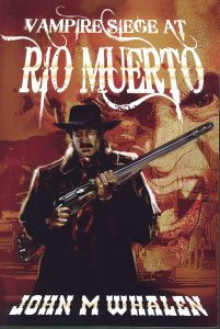 Vampire Seige At Rio Muerto Book Review By Ron Fortier