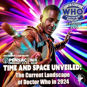 Earth Station Who ep 346 - Time and Space Unveiled