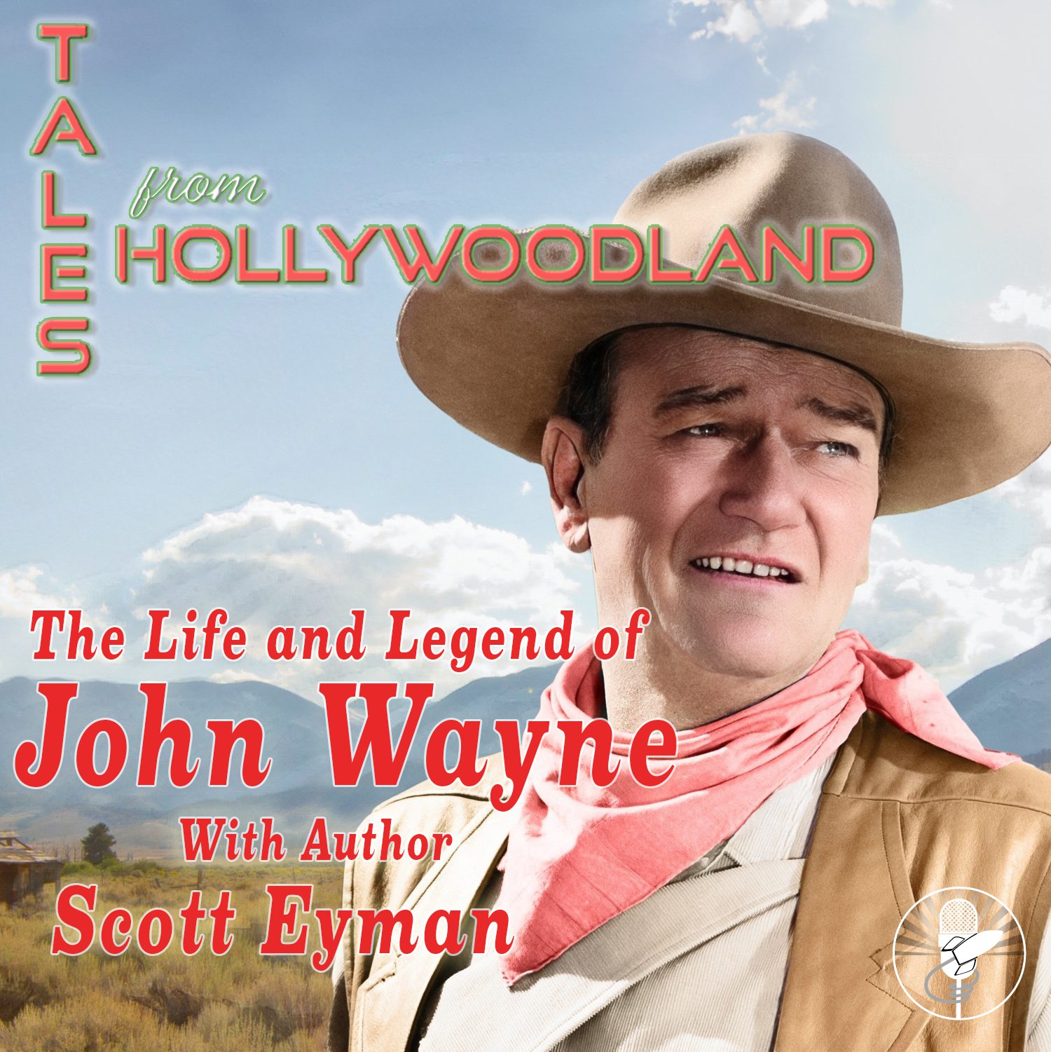 Tales From Hollywoodland Ep 33 - The Life and Legend of John Wayne