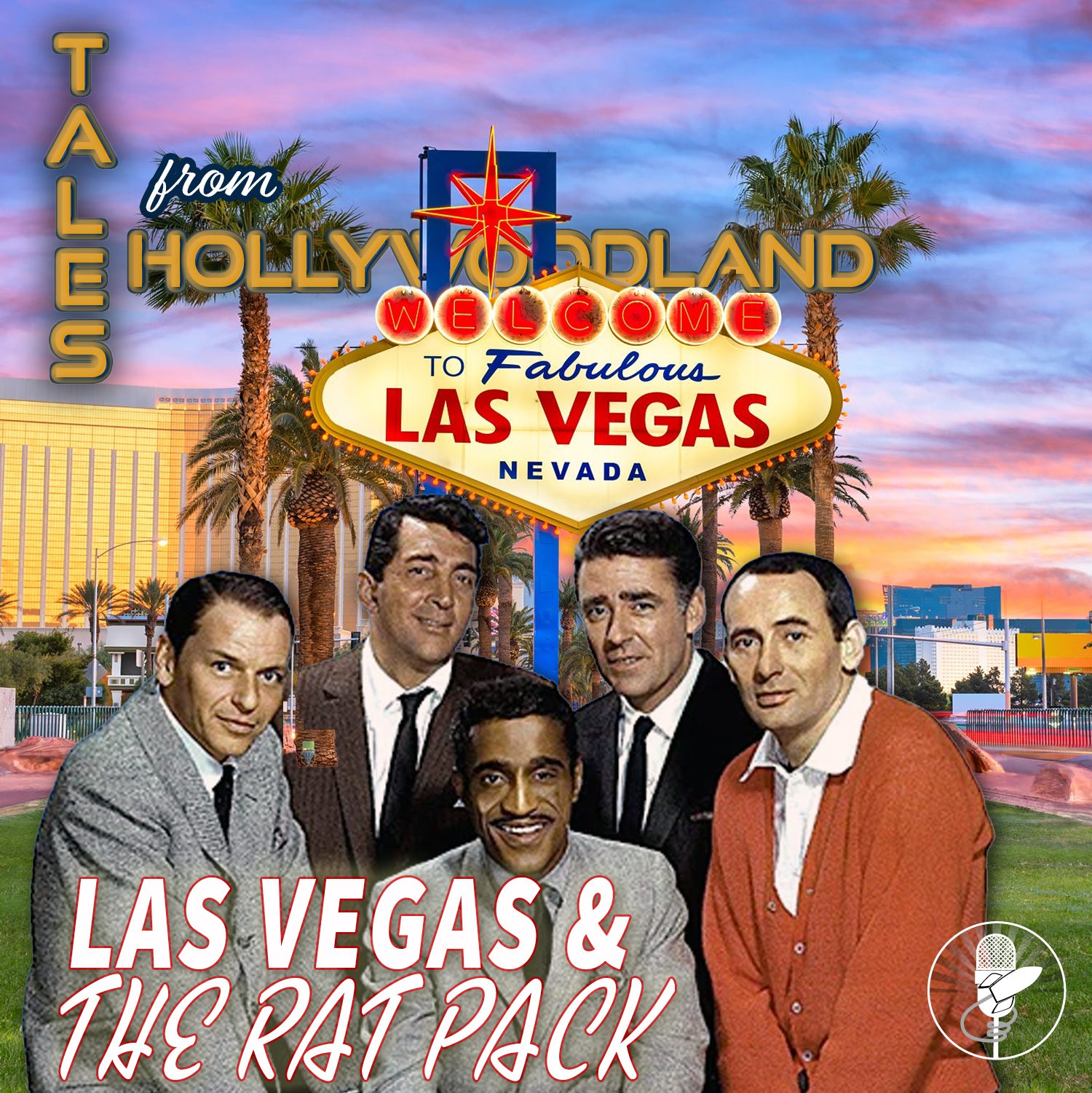 Tales From Hollywoodland Ep 34 | Las Vegas and The Rat Pack