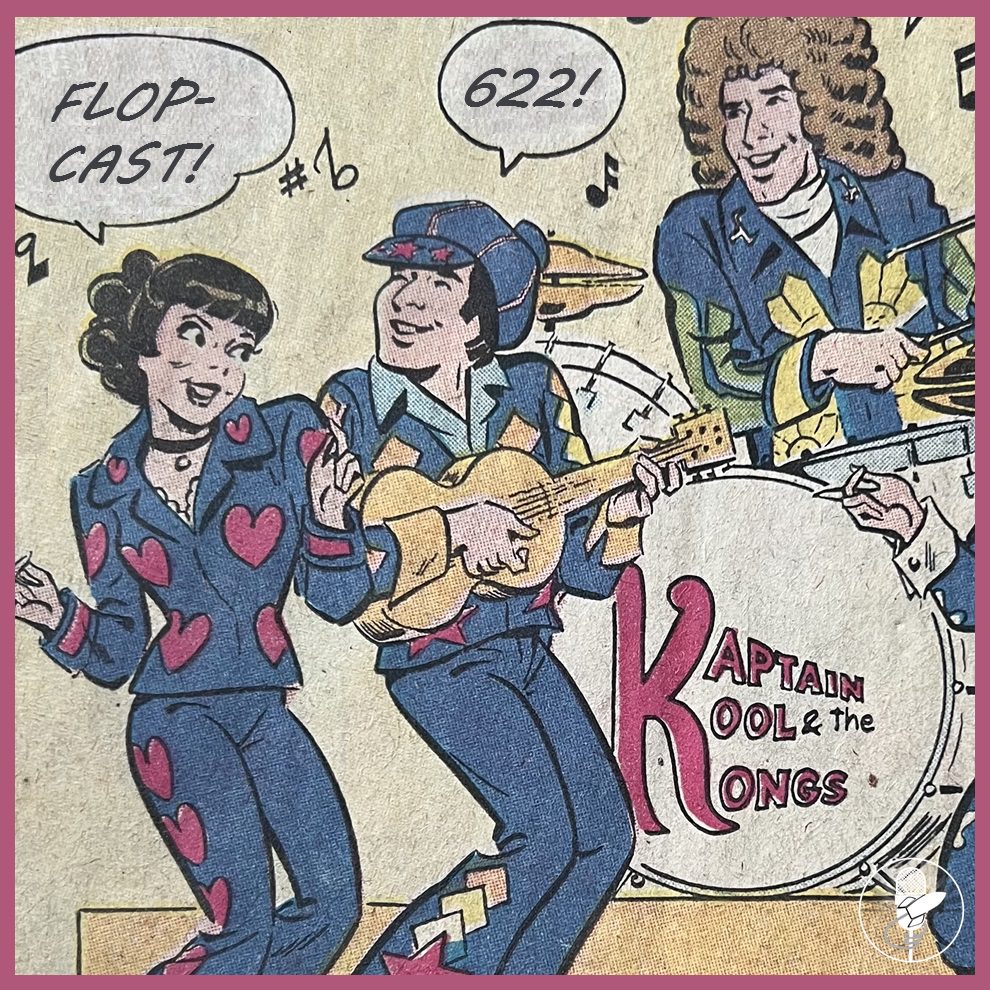 Flopcast 622 Kaptain Kool and the Kongs comic book