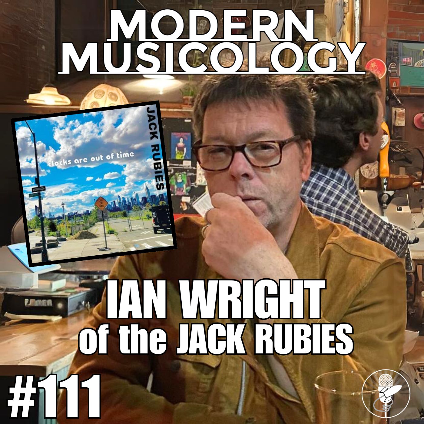 Modern Musicology #111 - Ian Wright of the Jack Rubies