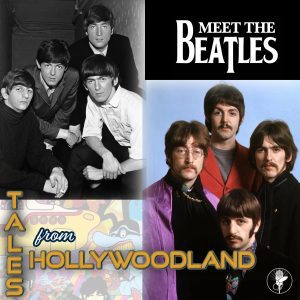 Tales From Hollywoodland Ep 40 | Meet The Beatles