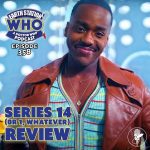 Earth Station Who Ep 358 | Doctor Who Series 14 Review