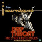 Tales From Hollywoodland Ep 50 | Deep Throat and Other X-Rated Films