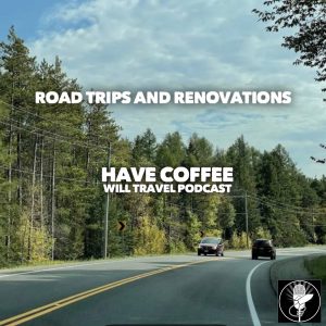Road Trips and Renovations