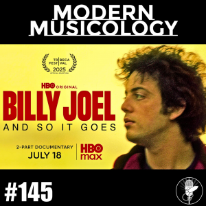 Modern Musicology #145 - Reviewing the Billy Joel Documentary