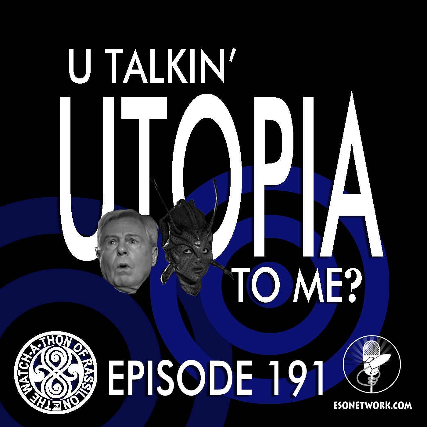 The Watch-A-Thon of Rassilon: Episode 191: U Talkin' Utopia To Me?