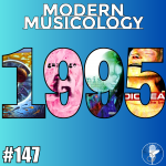 Modern Musicology #147 - The Music of 1995