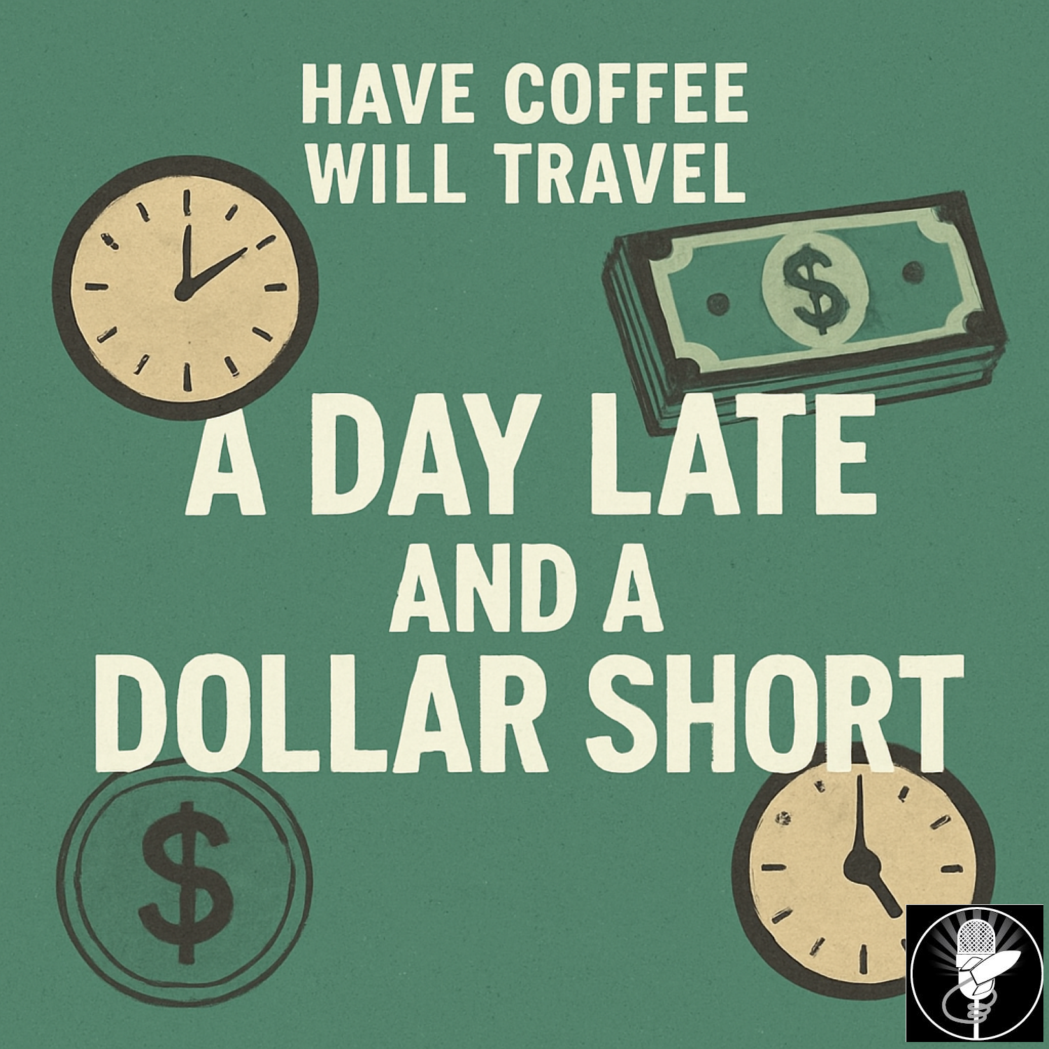 A Day Late and a Dollar Short