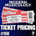Modern Musicology #150 - Ticket Prices