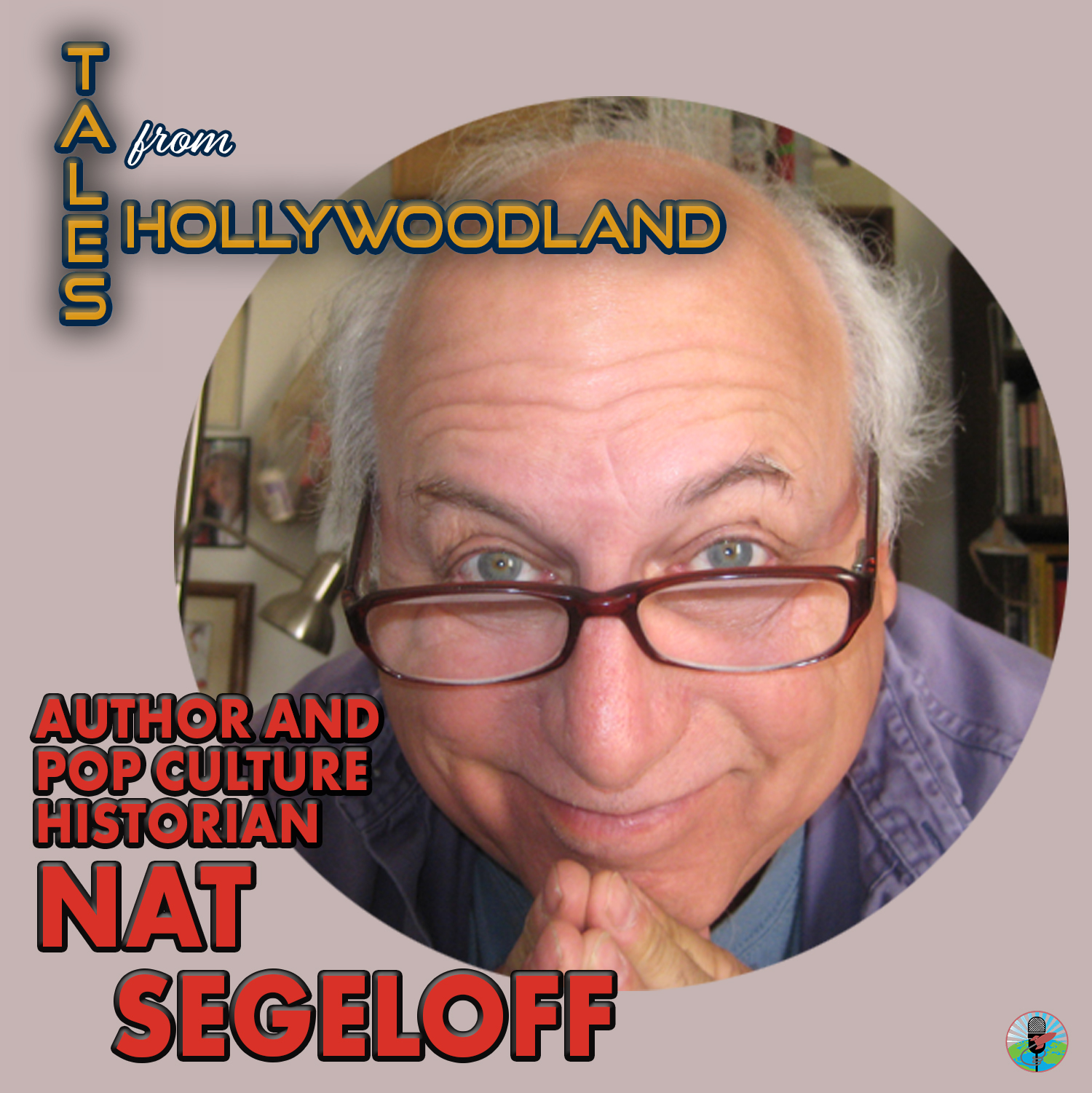 Tales From Hollywoodland Ep 107 - Nat Segeloff