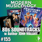 Modern Musicology #155: 80s Movie Soundtracks