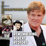 Tales from Hollywoodland Ep 109 - Remembering Robert Redford