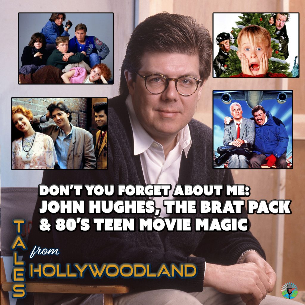 Tales From Hollywoodland Ep 110 | The Films of John Hughes