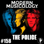 Modern Musicology #158 - The Police