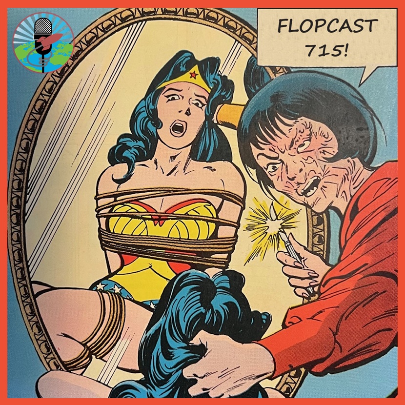 Flopcast 715 Wonder Woman and Dr Cyber