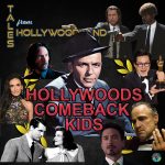 Tales From Hollywoodland Ep 112 - Hollywood Comeback Kids!!