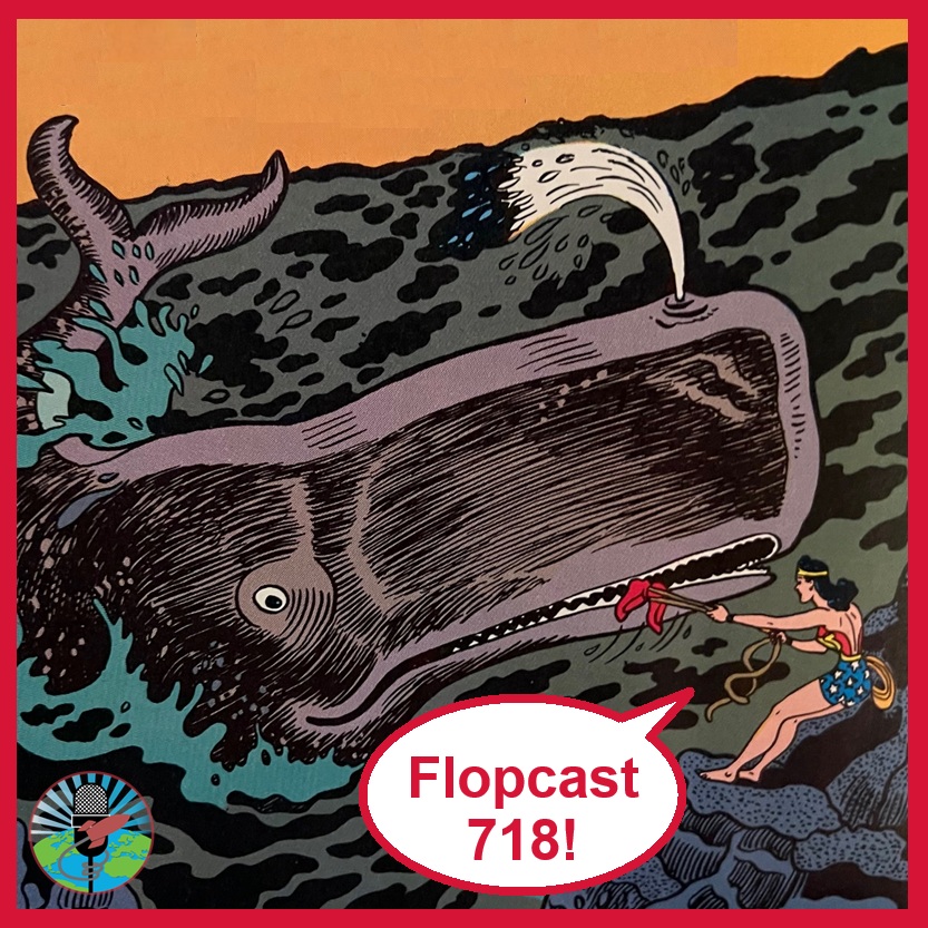 Flopcast 718 Wonder Woman and Whale