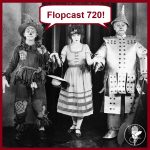 Flopcast 720 Wizard of Oz 1925 cast