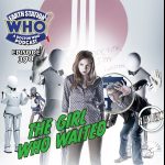 Earth Station Who ep 398 - The Girl Who Waited Review