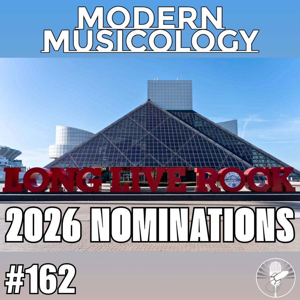 Modern Musicology #162 - Rock Hall 2026 Nominees