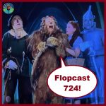 Flopcast 724 Wizard of Oz