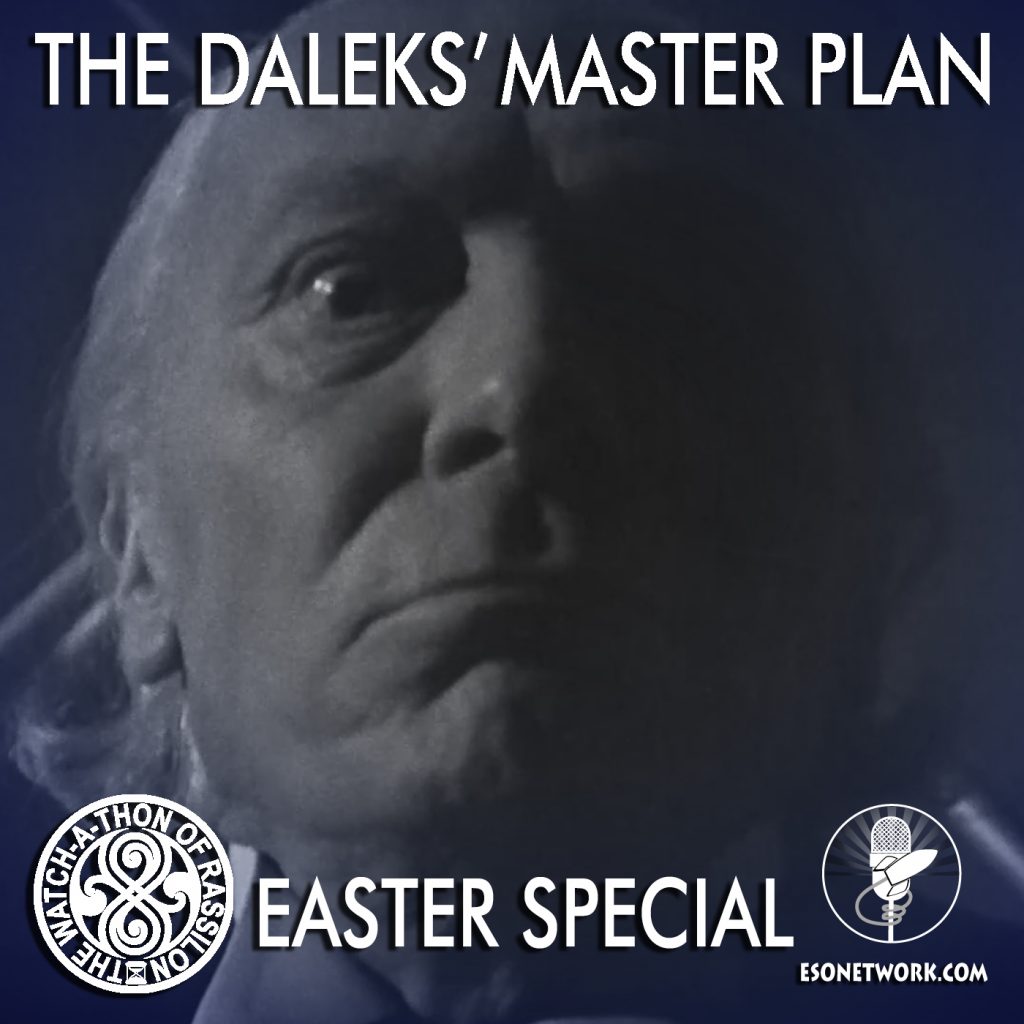 The Watch-A-Thon of Rassilon: Easter Special: The Daleks' Master Plan