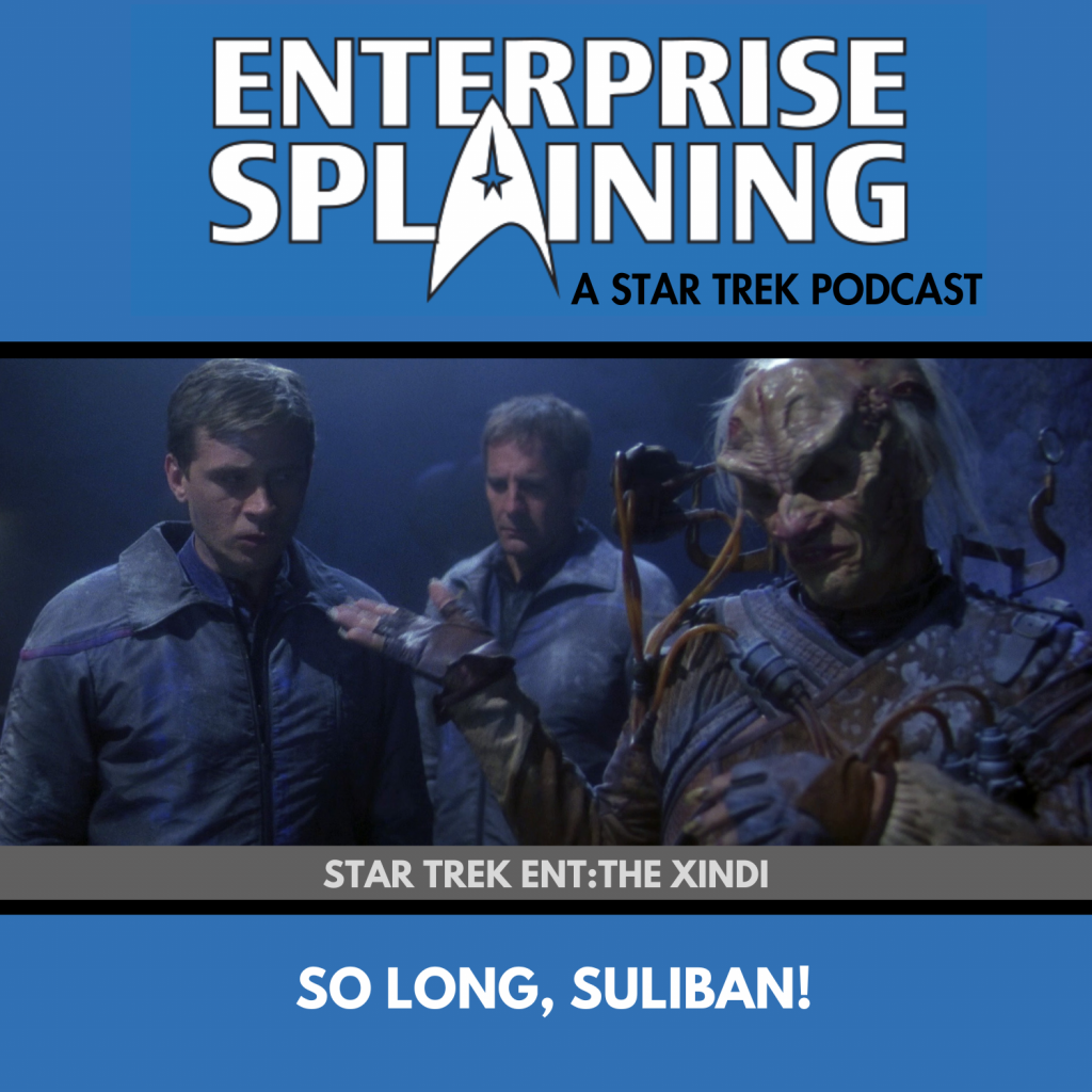 Middle portion is an image from the Enterprise episode The Xindi showing Trip, Archer, and an alien in a dark cave. They're dirty and disheveled. The alien has straggly grey hair and tubes on his clothes. He's got a respirator by his head. with the words “Star Trek Enterprise: The Xindi. Below, there’s a section in blue with the white letters saying “So long, Suliban”