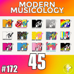 Modern Musicology #172 - MTV 45th Anniversary