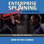 Top portion features the EnterpriseSplaining logo with the subheading “A Star Trek Podcast” Middle portion is an image from the Enterprise episode Similitude showing Close up of Trip and Archer facing each other. They both look annoyed. with the words “Star Trek Enterprise: Similitude. Below, there’s a section in blue with the white letters saying “Send in the Clones! (feat. Bethany Brookshire)” Over the image is a stamp saying “SECOND CONTACT”